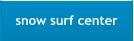 snow surf center