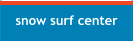 snow surf center